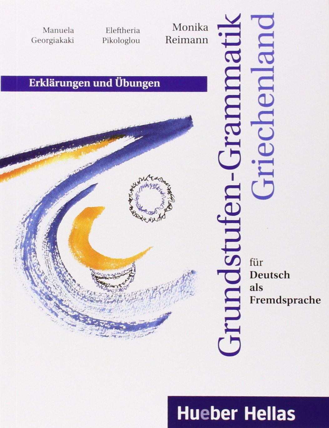 Grundstufen-Grammatik für Deutsch als Fremdsprache, neue Rechtschreibung, Erklärungen und Übungen (griechisch) Foreign Languages ​​& Dictionaries