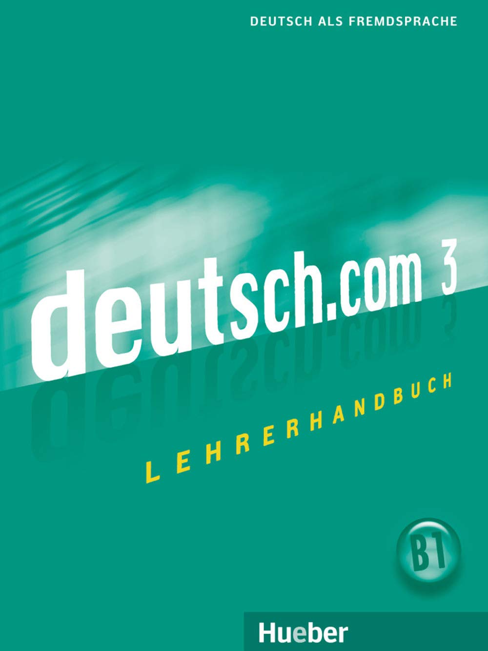 Deutsch.Com 03 Lehrerhandbuch Foreign Languages ​​& Dictionaries