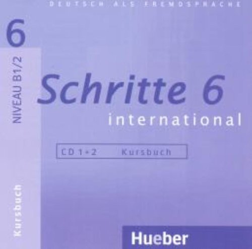 Schritte international 6. Deutsch als Fremdsprache / Schritte international 6: Deutsch als Fremdsprache / 2 Audio-CDs zum Kursbuch: Führt zum Niveau B1/2 Foreign Languages ​​& Dictionaries