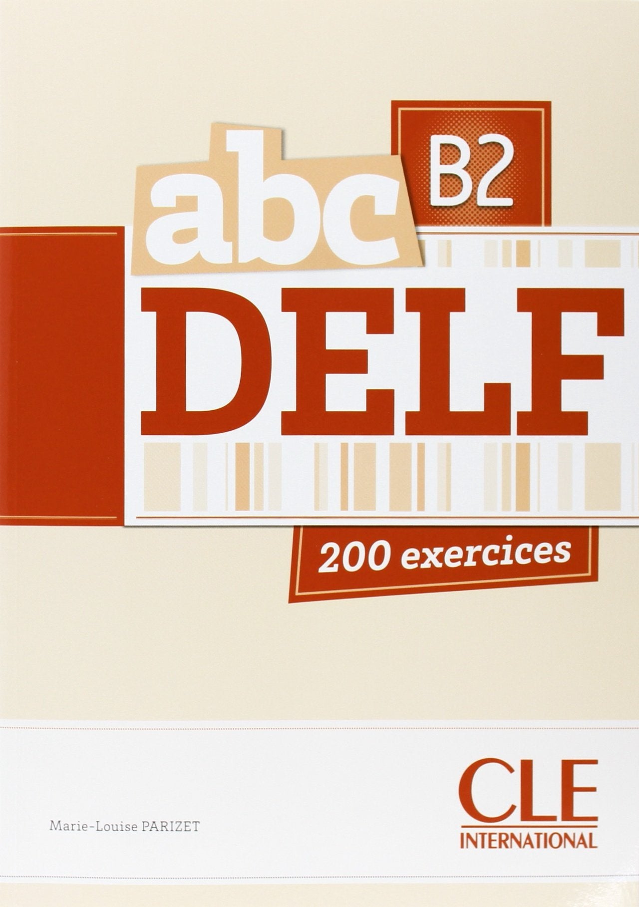 abc DELF B2 – 200 exercices: Nouvelle édition / Buch mit MP3-CD und Einleger mit Transkription der Hörtexte sowie Musterlösungen Learning & Reference