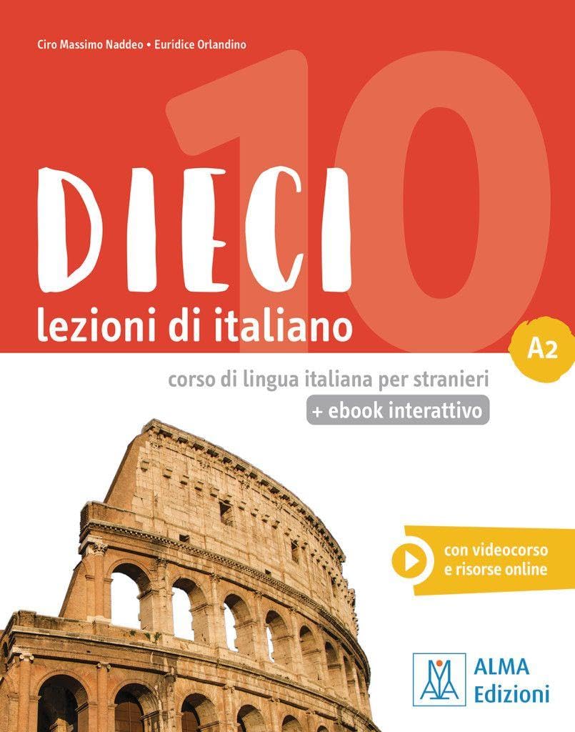 Dieci A2 - einsprachige Ausgabe: lezioni di italiano.corso di lingua italiana per stranieri / Kurs- und Arbeitsbuch mit Code Foreign Languages ​​& Dictionaries