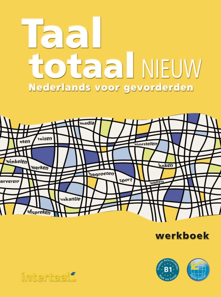 Taal totaal nieuw: Nederlands voor gevorderden / Arbeitsbuch Professional & Reference Books