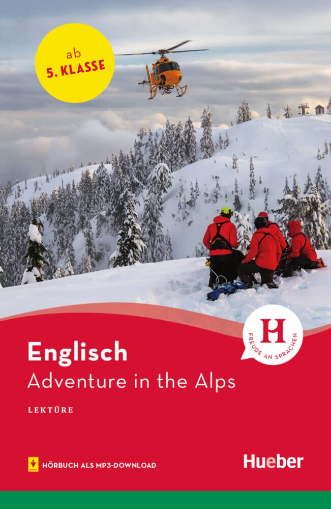 Adventure in the Alps: Englisch / Lektüre mit Audios online (Hueber Lektüren) Study Guides