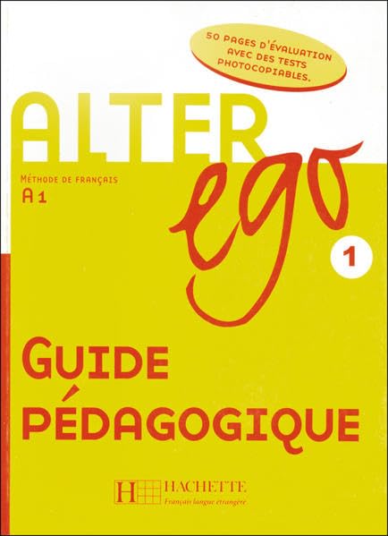 Alter ego 1: Méthode de français / Guide pédagogique – Lehrerhandbuch (Mon Alter Ego) Education & Training