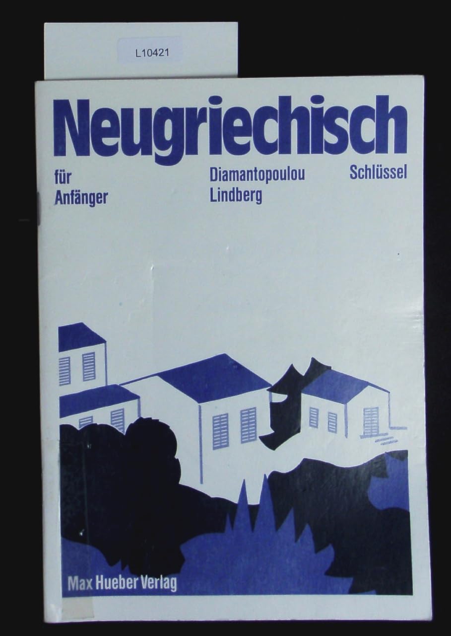 Neugriechisch für Anfänger. Lehrbuch: Neugriechisch für Anfänger, Schlüssel Learning & Reference