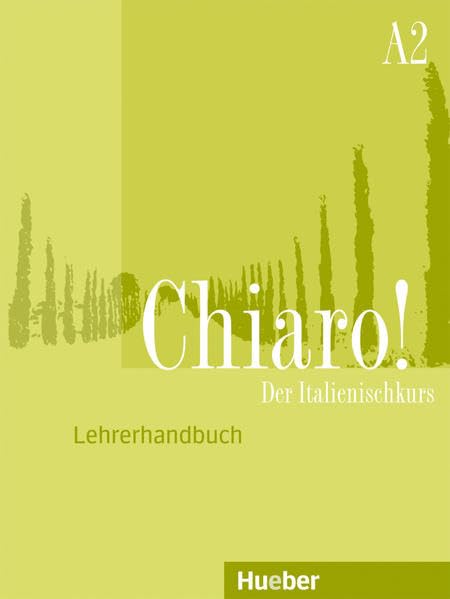 Chiaro! A2. Guida per l'insegnante / Lehrerhandbuch Learning & Reference