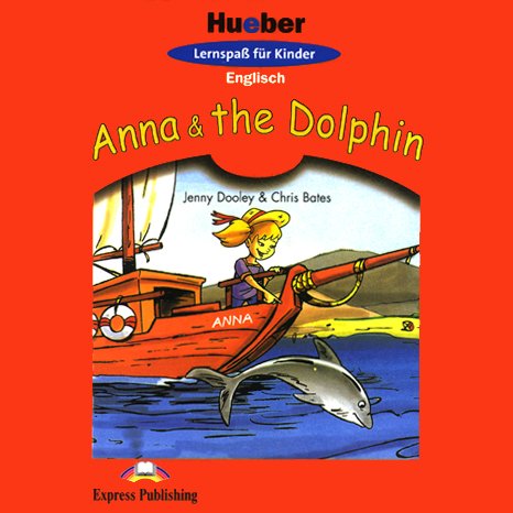 Hueber Lernspass für Kinder Englisch - Stufe 1 / Anna & the Dolphin: Paket Learning & Reference