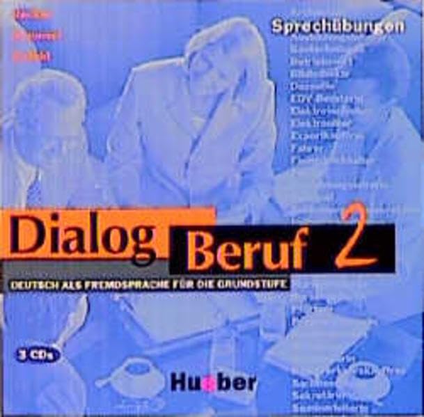 Dialog Beruf. 2 : Deutsch als Fremdsprache für die Grundstufe (Inkl. 3CDs Foreign Languages ​​& Dictionaries