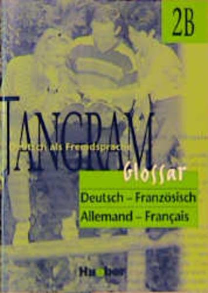 Tangram - Vierbändige Ausgabe. Deutsch als Fremdsprache / Tangram 2B: Glossar Deutsch-Französisch /Glossaire Allemand-Française Foreign Languages ​​& Dictionaries
