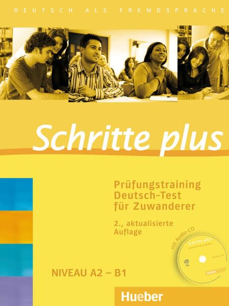 Schritte plus. Prüfungstraining Deutsch-Test für Zuwanderer Learning & Reference