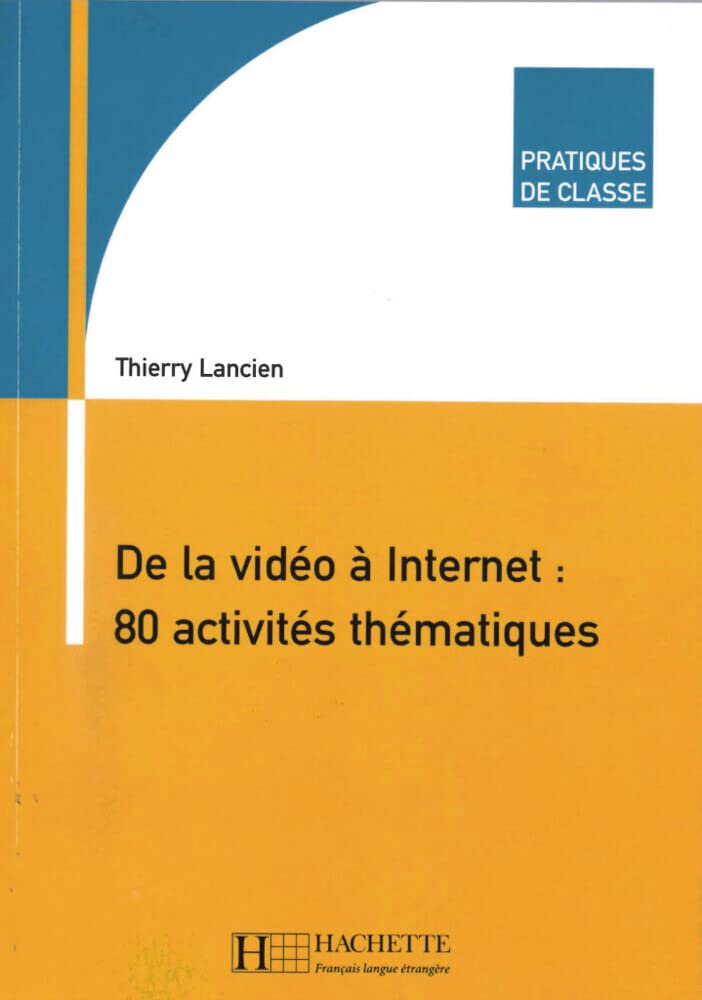 De la Vidéo à Internet : 80 activités thématiques: Buch (Pratiques de classe) Foreign Languages ​​& Dictionaries