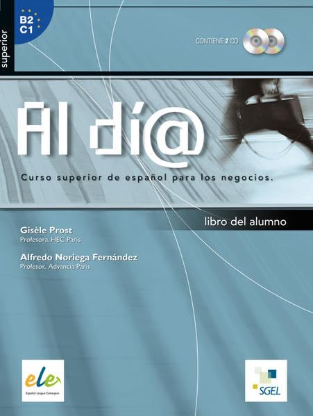 Al día superior: Al día – Nivel superior: Curso superior de español para los negocios / Kursbuch mit 2 Audio-CDs Learning & Reference