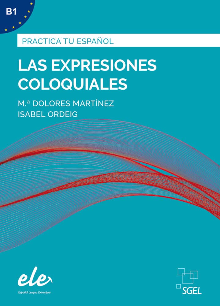 Las expresiones coloquiales – Nueva edición: Übungsbuch mit Lösungen (Practica tu español) Foreign Languages ​​& Dictionaries
