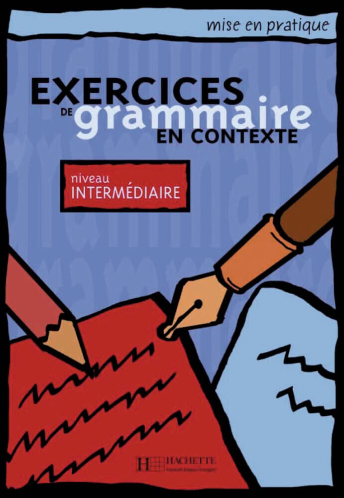 Exercices de grammaire en contexte. Niveau intermédiaire / Livre de l'élève - Kursbuch Foreign Languages ​​& Dictionaries