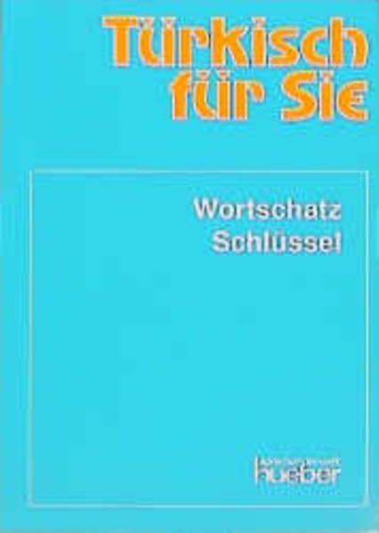 Türkisch für Sie / Ein moderner Sprachkurs für Erwachsene. Lehrbuch: Türkisch für Sie, Wortschatz, Schlüssel Learning & Reference