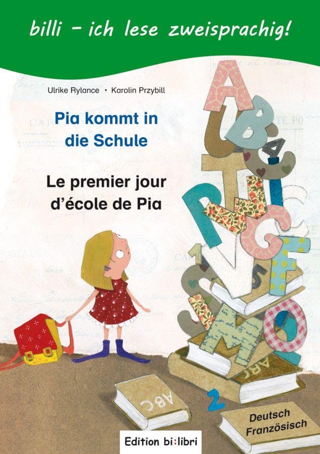 Pia kommt in die Schule: Kinderbuch Deutsch-Französisch mit Leserätsel Foreign Languages ​​& Dictionaries