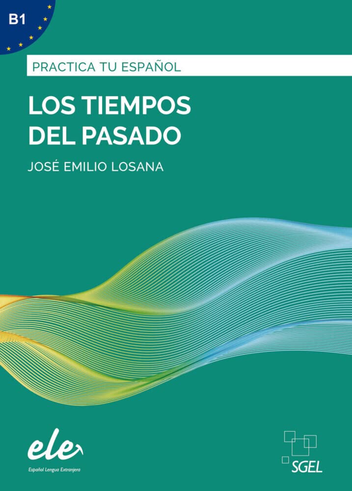 Los tiempos pasado – Nueva edición: Übungsbuch mit Lösungen (Practica tu español) Foreign Languages ​​& Dictionaries