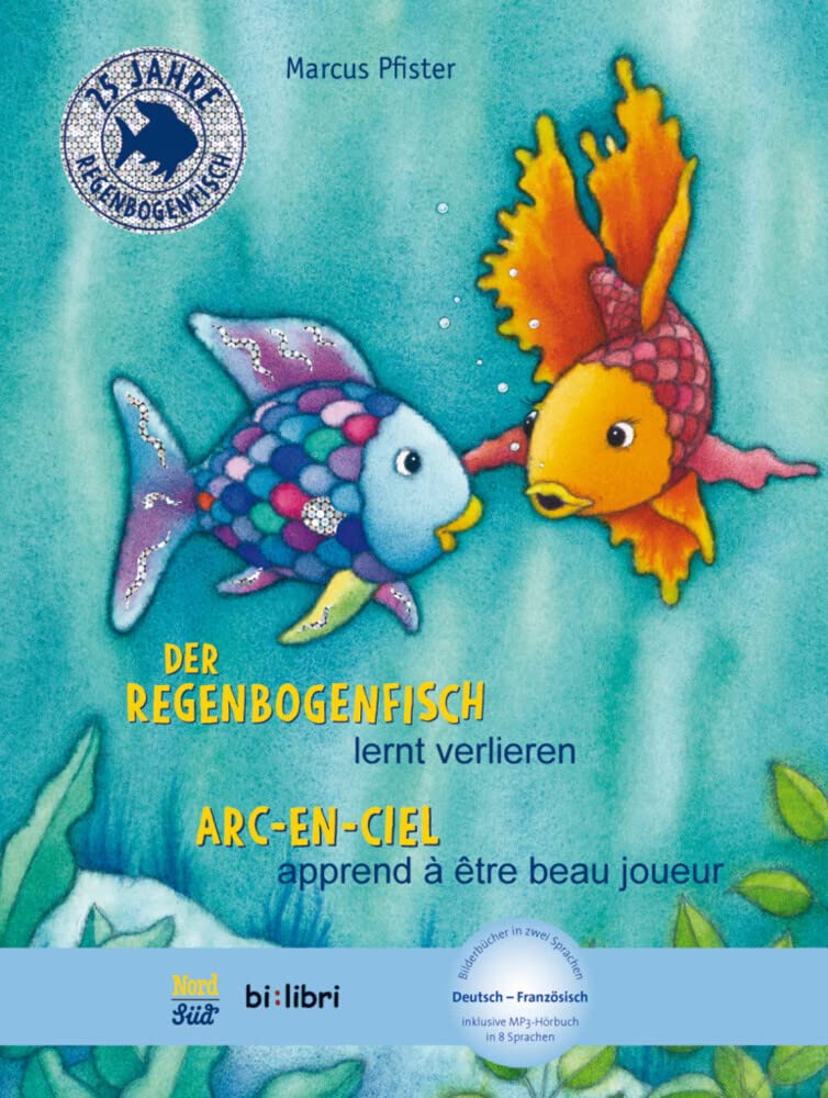 Der Regenbogenfisch lernt verlieren (Deutsch-Französisch): Zweisprachiges Kinderbuch mit MP3-Hörbuch zum Herunterladen Foreign Languages ​​& Dictionaries