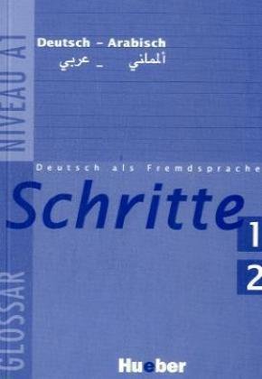 Schritte 1+2: Deutsch als Fremdsprache / Glossar Deutsch-Arabisch: Führt zum Niveau A1 Foreign Languages ​​& Dictionaries