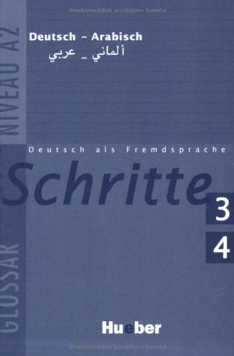 Schritte 3+4: Deutsch als Fremdsprache / Glossar Deutsch-Arabisch: Führt zum Niveau A2 Foreign Languages ​​& Dictionaries
