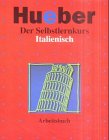 Der Selbstlernkurs Italienisch für Anfänger, Arbeitsbuch Learning & Reference