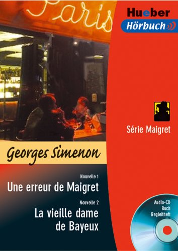 Une erreur de Maigret / La vieille dame de Bayeux. Serie Maigret. Lektüre & CD.: Ungekürzte Ausgabe für Fortgeschrittene. Text in französ. Sprache Study Guides