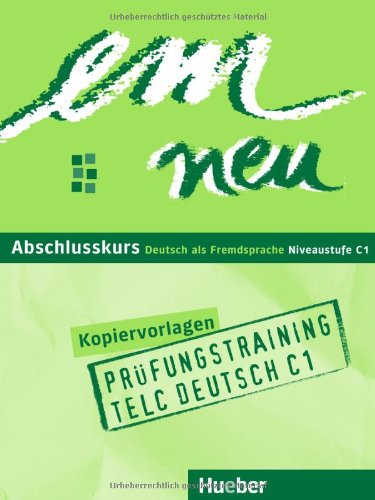 em neu. Ausgabe in drei Bänden. Deutsch als Fremdsprache / em neu Abschlusskurs: .Deutsch als Fremdsprache / Prüfungstraining telc Deutsch C1, Buch und Audio-CD Learning & Reference