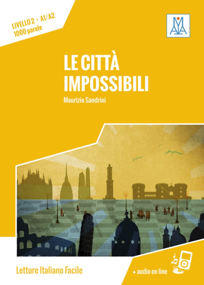 Le città impossibili: Livello 2 / Lektüre + Audiodateien als Download (Letture Italiano Facile) Study Guides