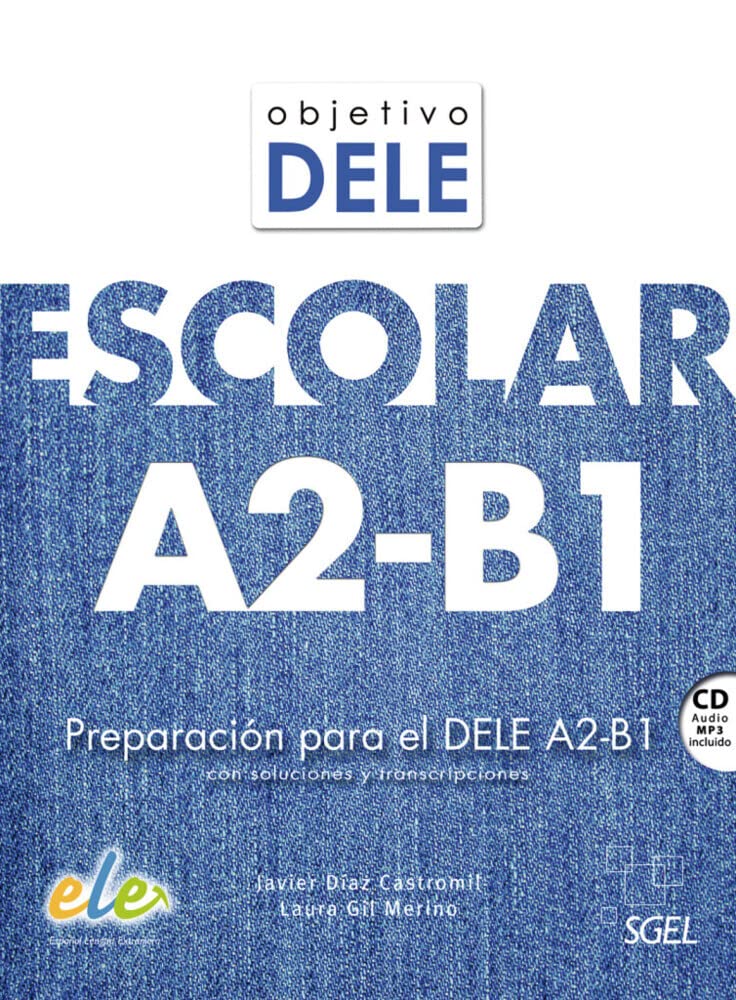 Objetivo DELE Escolar A2-B1: Preparación para el DELE A2-B1 / Kursbuch mit MP3-CD, Lösungen und Transkriptionen der Hörtexte Foreign Languages ​​& Dictionaries