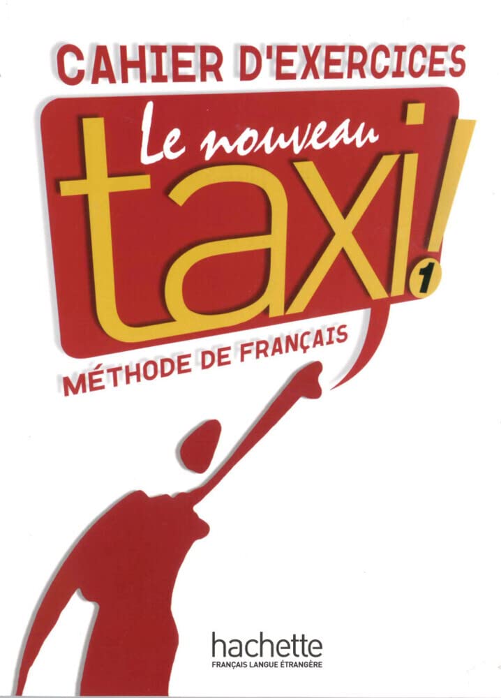 Le nouveau taxi ! 1: Internationale Ausgabe.Méthode de Français / Cahier d’exercices Foreign Languages ​​& Dictionaries