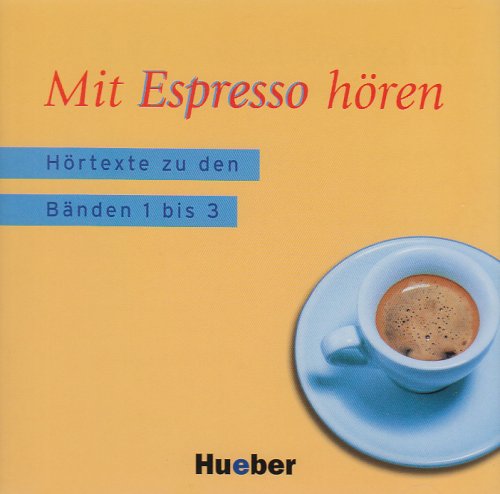 Mit Espresso hören: Hörtexte zu den Bänden 1 bis 3 / Mit Espresso hören – Audio-CD: Hörtexte zu den Bänden 1-3 Foreign Languages ​​& Dictionaries