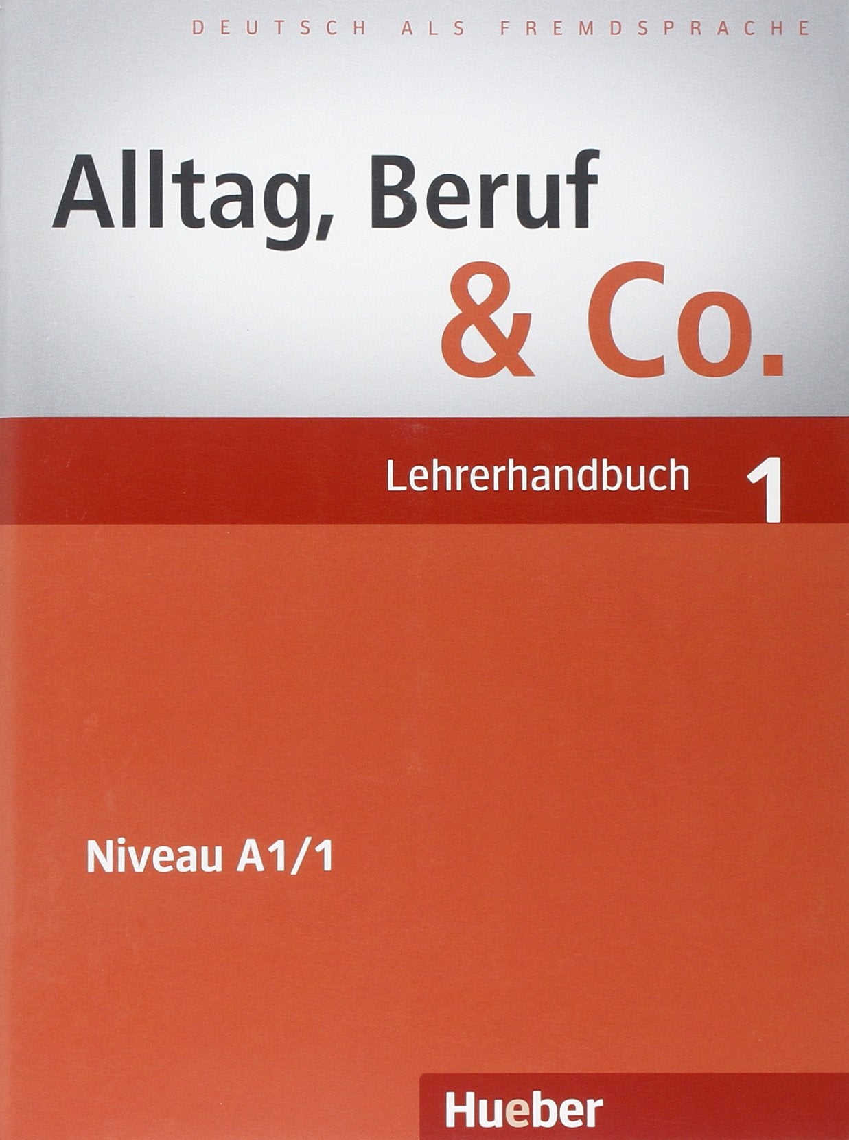 Alltag, Beruf & Co. 1: Deutsch als Fremdsprache / Lehrerhandbuch: Lehrerhandbuch 1 Education & Training