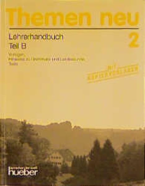 Themen neu 2. Lehrwerk für Deutsch als Fremdsprache: Themen neu 2: Lehrerhandbuch Teil B, neue Rechtschreibung: Vorlagen, Hinweise zu Grammatik und Landeskunde, Tests Education & Training