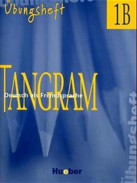 Tangram - Vierbändige Ausgabe. Deutsch als Fremdsprache: Tangram, neue Rechtschreibung, 4 Bde., Übungsheft: Ubungsheft 1B Foreign Languages ​​& Dictionaries