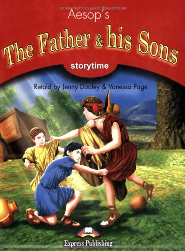 Express Publishing Primary Readers - Stufe 2 / The Father & his Sons - Pupil's Book: Based on the tale by Aesop. Text in English (Class 4) Study Guides