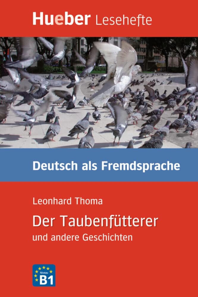Der Taubenfütterer und andere Geschichten: Niveaustufe B1.Deutsch als Fremdsprache / Leseheft: Deutsch als Fremdsprache - Niveaustufe B1 Leseheft (Lesehefte Deutsch als Fremdsprache) Study Guides