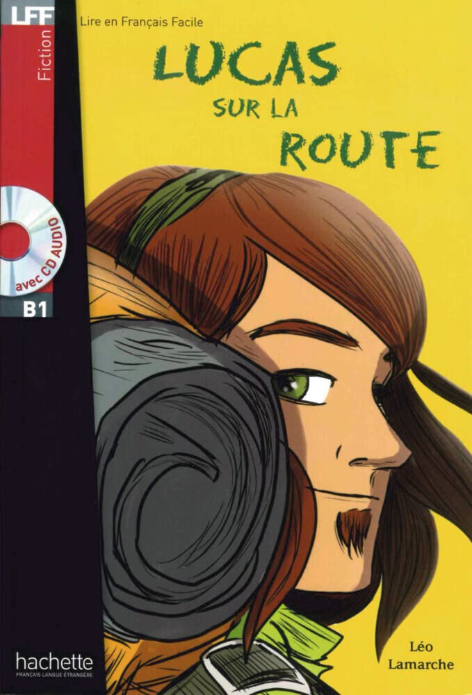 Lucas sur la route: Lektüre + Audio-CD (LFF - Lire en Francais Facile) Study Guides