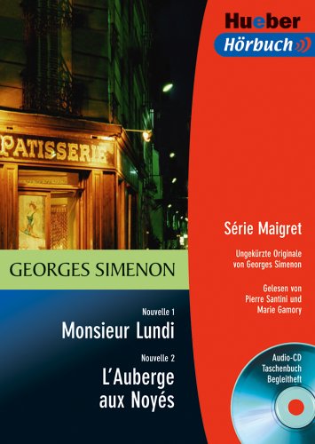 Monsieur Lundi / L'Auberge aux Noyes. Serie Maigret. Lektüre + CD.: Ungekürzte Originale. Text in Französisch. Ab B1 Study Guides