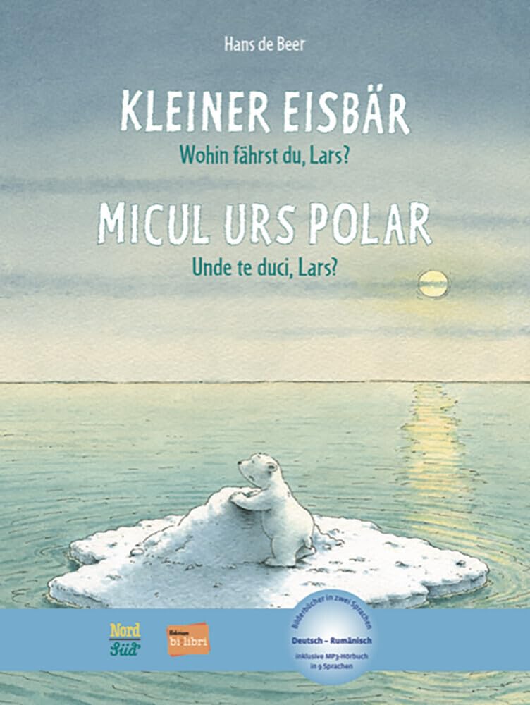 Kleiner Eisbär - Wohin fährst du, Lars? (Deutsch-Rumänisch): Zweisprachiges Kinderbuch mit MP3-Hörbuch zum Herunterladen Foreign Languages ​​& Dictionaries