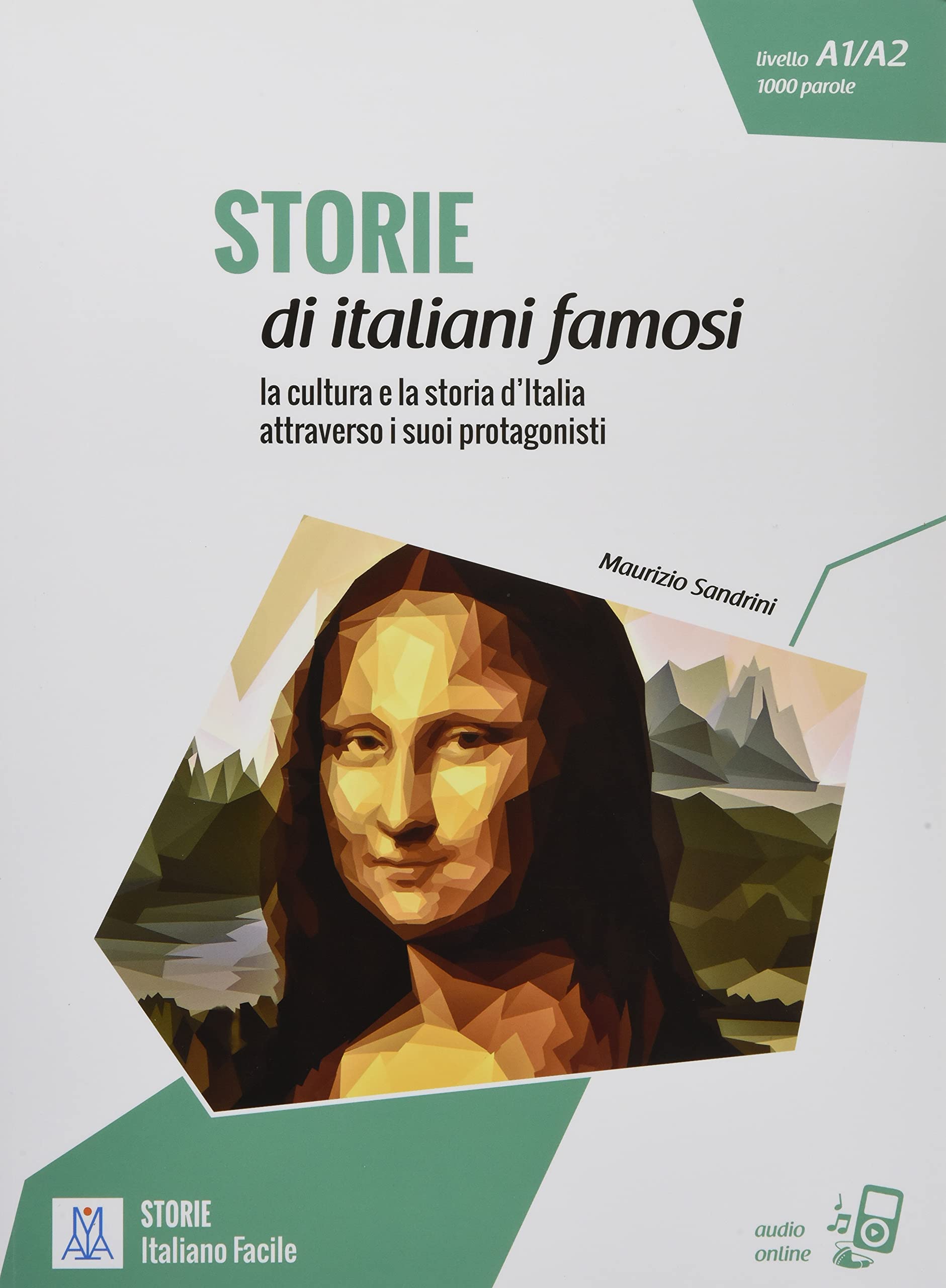 Storie di italiani famosi: la cultura e la storia d’Italia attraverso i suoi protagonisti / Lektüre mit Übungen + MP3 online Professional & Reference Books