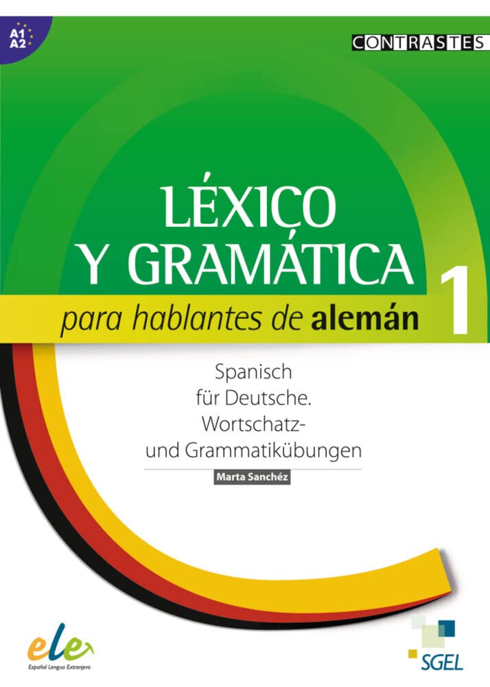Léxico y gramática para hablantes de alemán 1: Wortschatz- und Grammatiktraining Spanisch / Wortschatz- und Grammatikübungsbuch Study Guides