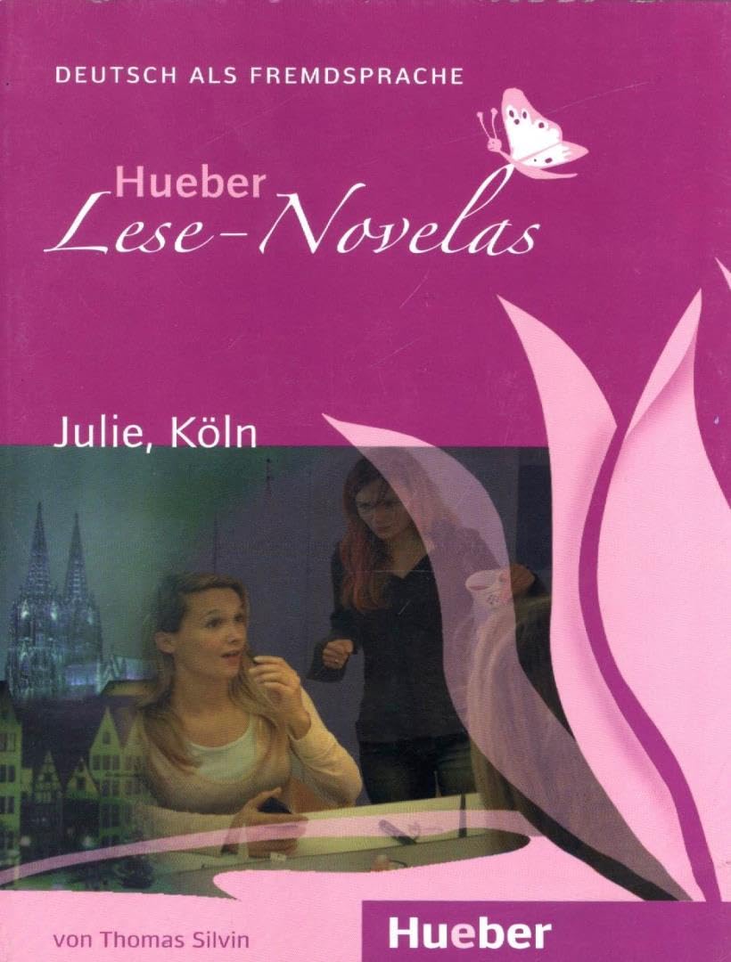 Julie, Köln: Deutsch als Fremdsprache / Leseheft (Hueber Lese-Novelas) Contemporary literature