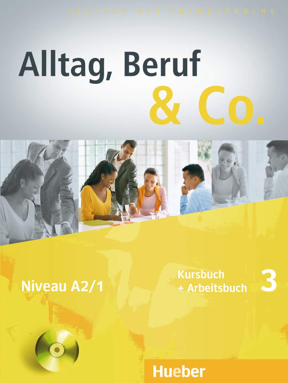Alltag, Beruf & Co. 3. Kursbuch + Arbeitsbuch mit Audio-CD zum Arbeitsbuch Foreign Languages ​​& Dictionaries