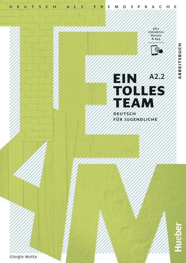 Ein tolles Team A2.2: Deutsch für Jugendliche.Deutsch als Fremdsprache / Arbeitsbuch plus interaktive Version Foreign Languages ​​& Dictionaries