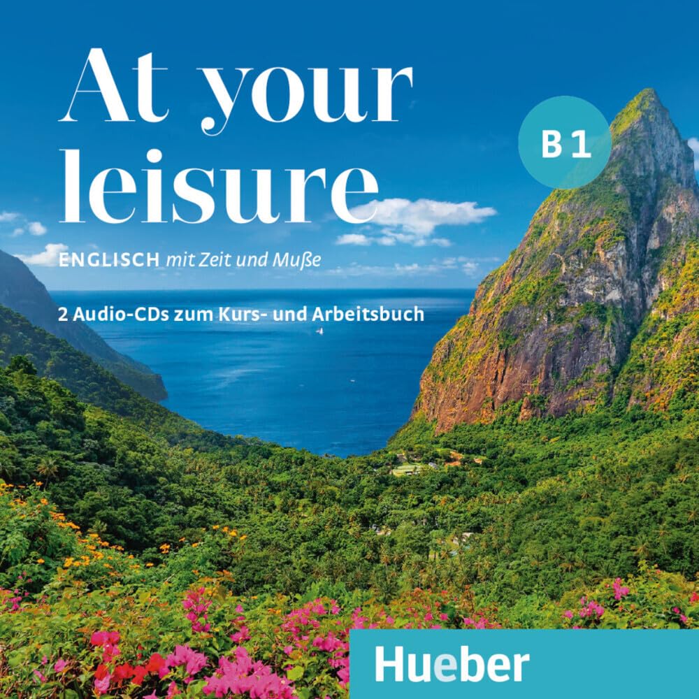 At your leisure B1: Englisch mit Zeit und Muße / 2 Audio-CDs Learning & Reference
