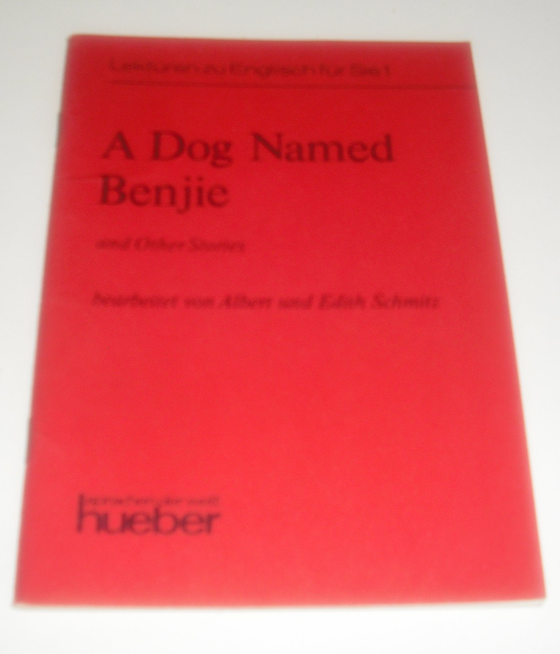 A Dog Named Benjie and Other Stories (Lektüren zu Englisch für Sie 1) - Albert und Edith Schmitz Books