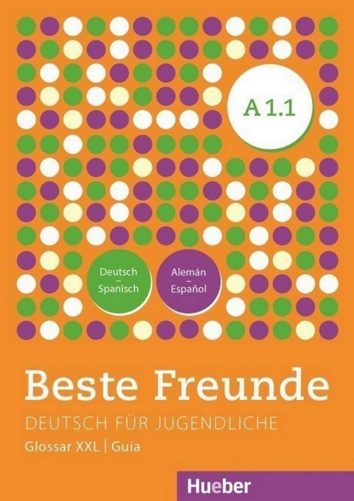 Beste Freunde A1.1: Deutsch für Jugendliche.Deutsch als Fremdsprache / Glosario XXL Deutsch-Spanisch Alemán-Español Foreign Languages ​​& Dictionaries