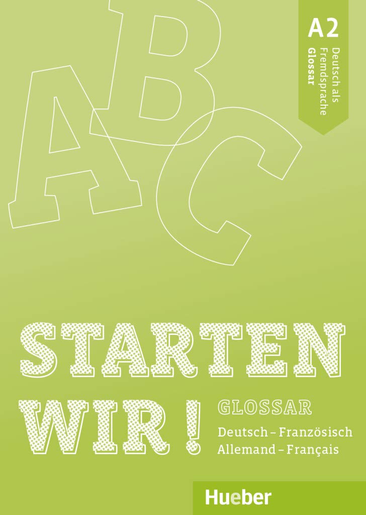 Starten wir! A2: Deutsch als Fremdsprache / Glossar Deutsch-Französich Learning & Reference