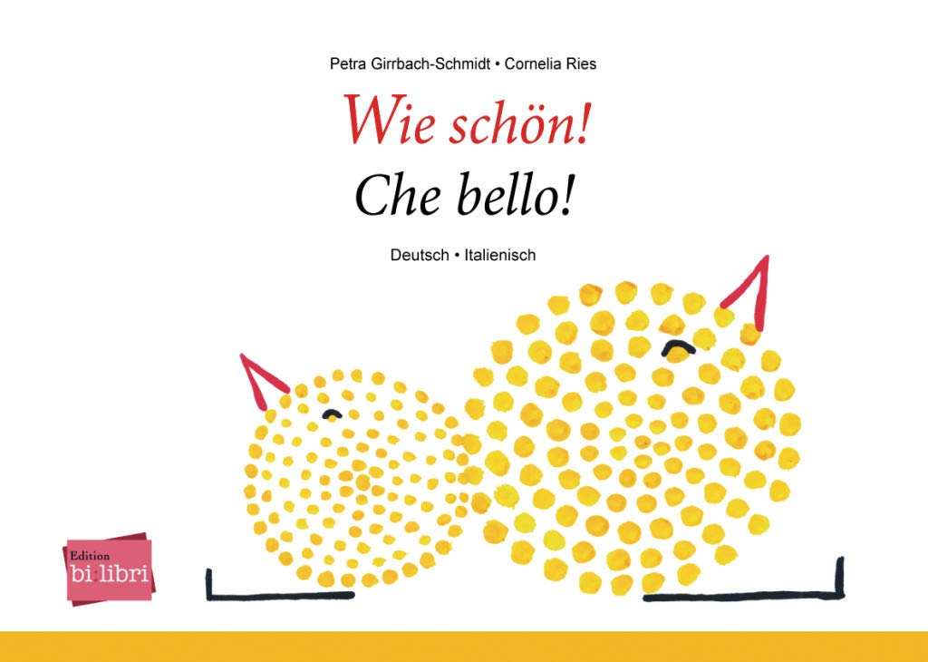 Wie schön! (Deutsch-Italienisch): Zweisprachiges Kinderbuch Foreign Languages ​​& Dictionaries