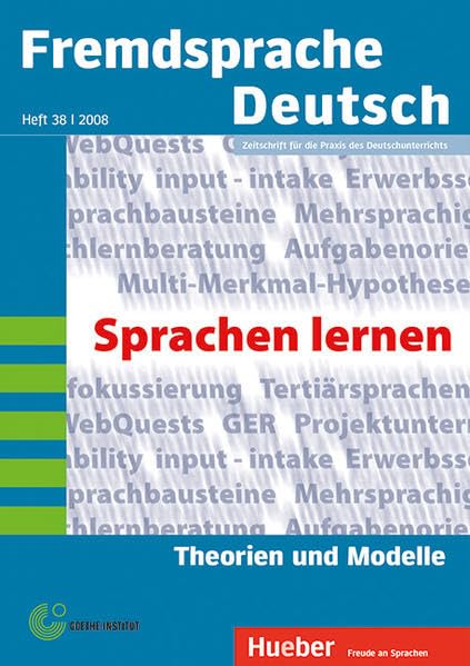 Fremdsprache Deutsch Heft 38 (2008): Fremdsprachen lernen - Theorien und Modelle: Zeitschrift für die Praxis des Deutschunterrichts Study Guides